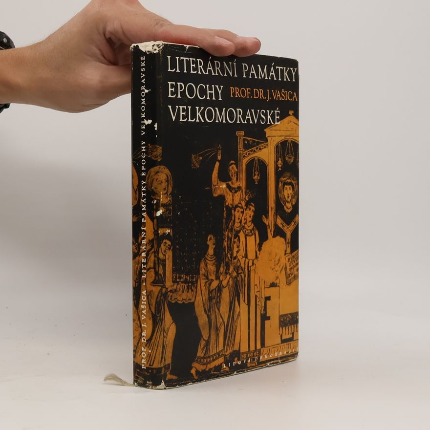 Josef Vašica Literární památky epochy velkomoravské 863-885