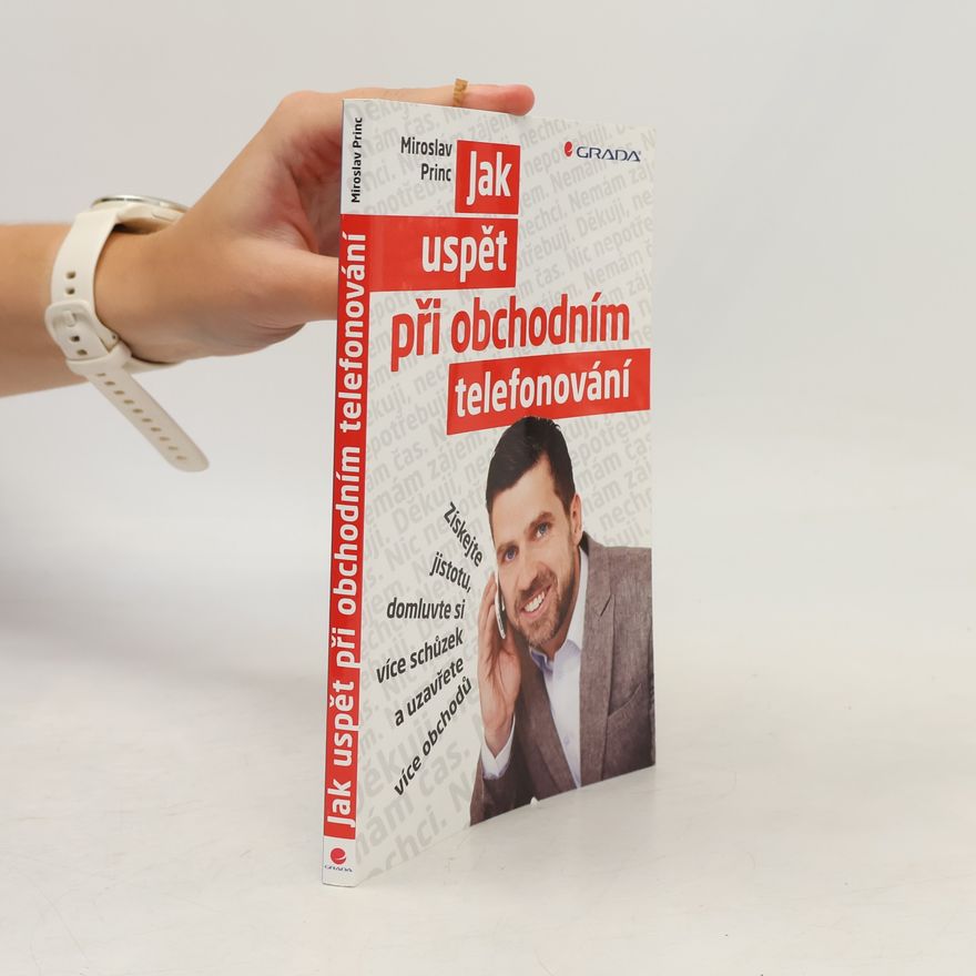 Miroslav Princ Jak uspět při obchodním telefonování