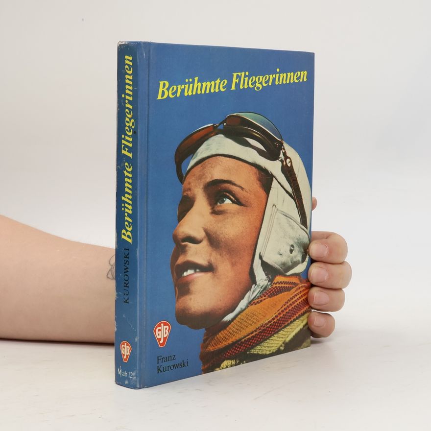 Franz Kurowski Berühmte Fliegerinnen