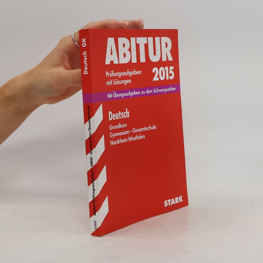 Kapalschinski, Susanne STARK Abiturprüfung Nordrhein-Westfalen - Deutsch GK: Mit Übungsaufgaben zu den Schwerpunkten. Prüfungsaufgaben des Zentralabiturs 2012-2014 mit Lösungen