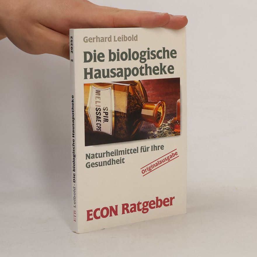 Gerhard Leibold Die biologische Hausapotheke
