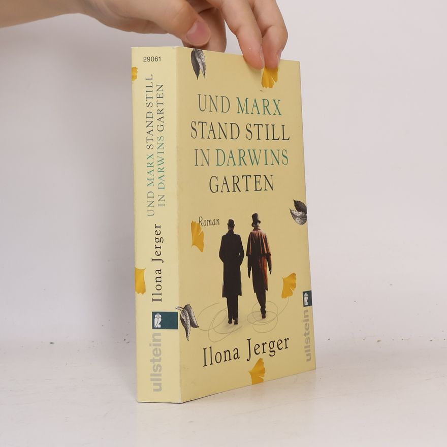 Ilona Jerger Und Marx stand still in Darwins Garten