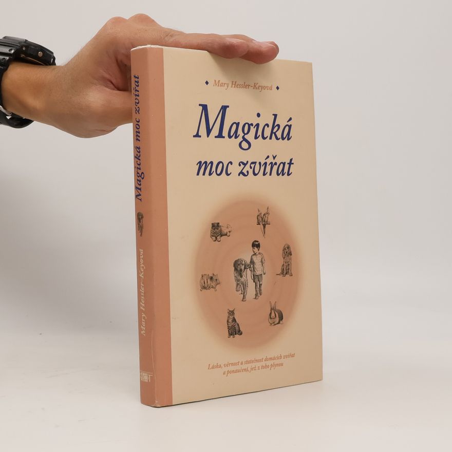 Mary Hessler Key Magická moc zvířat
