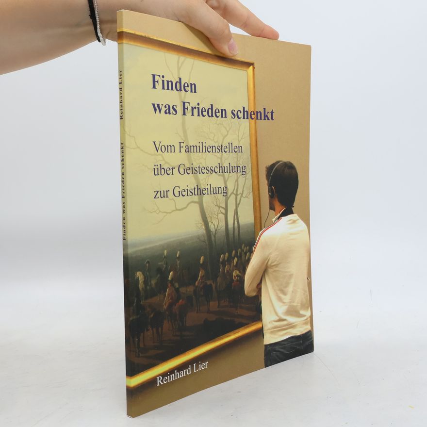 Reinhard Lier Finden was Frieden schenkt