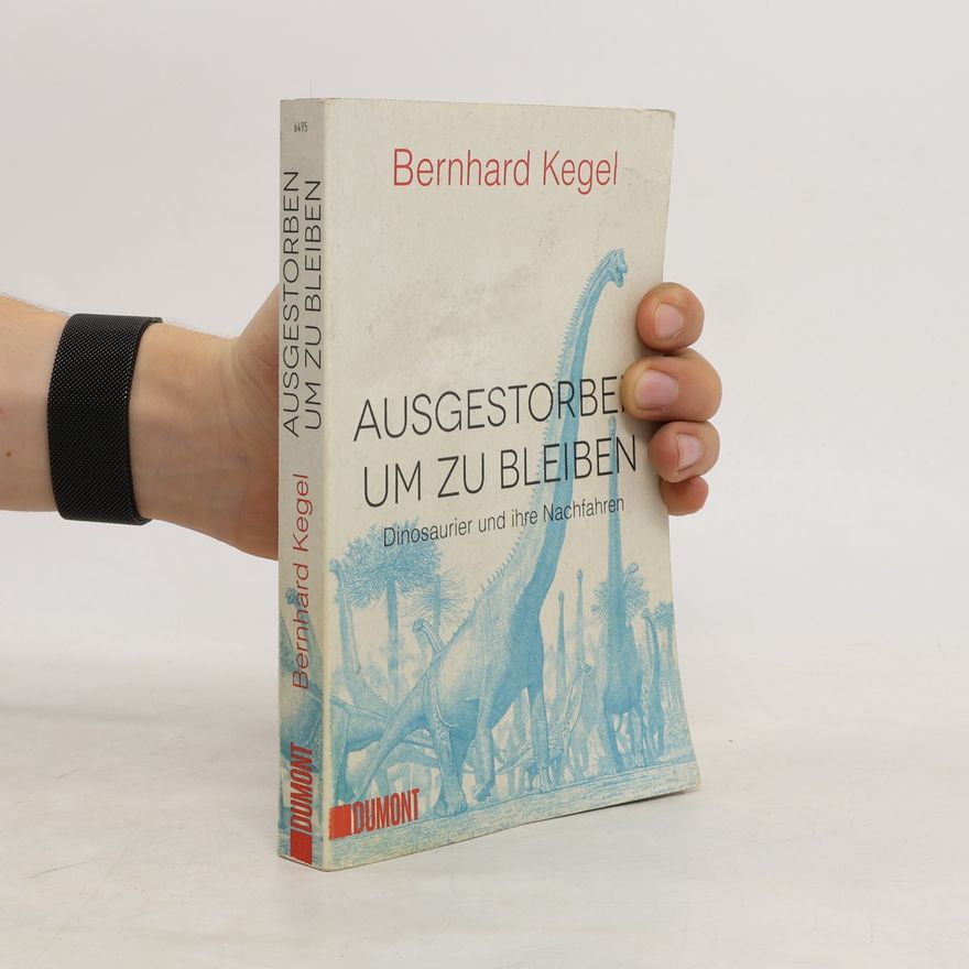Bernhard Kegel Ausgestorben, um zu bleiben