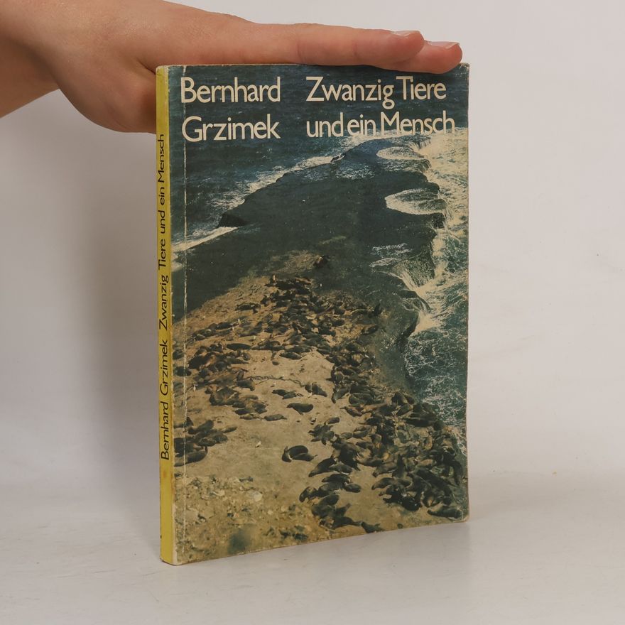 Bernhard Grzimek Zwanzig Tiere und ein Mensch
