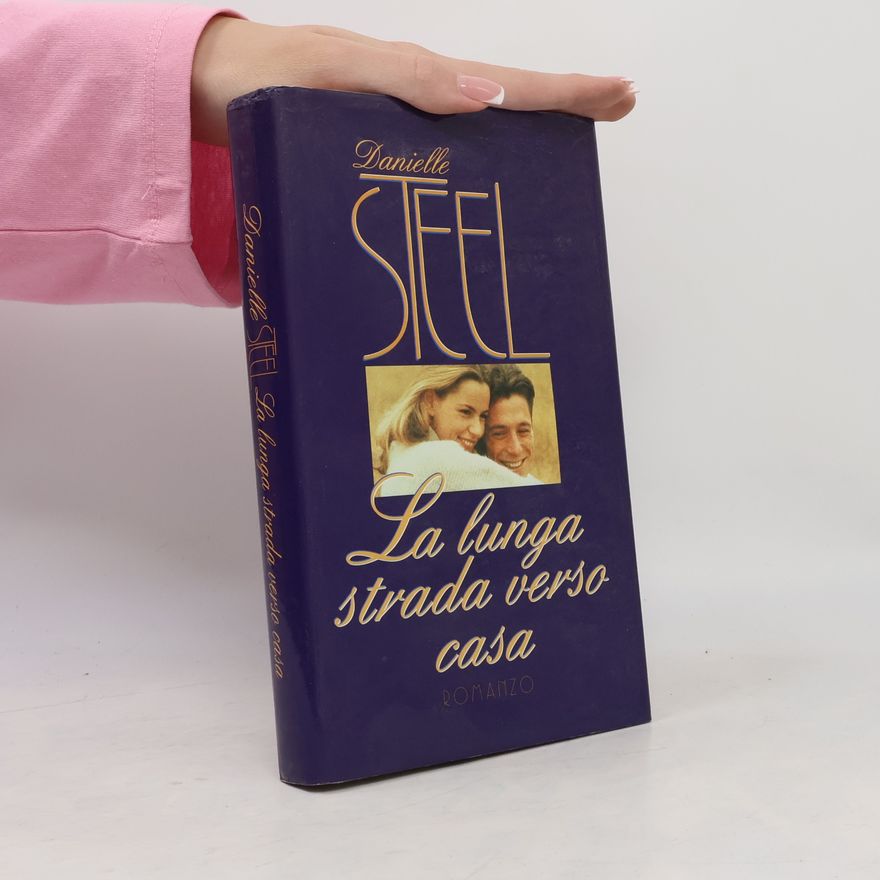 Danielle Steel La lunga strada verso casa