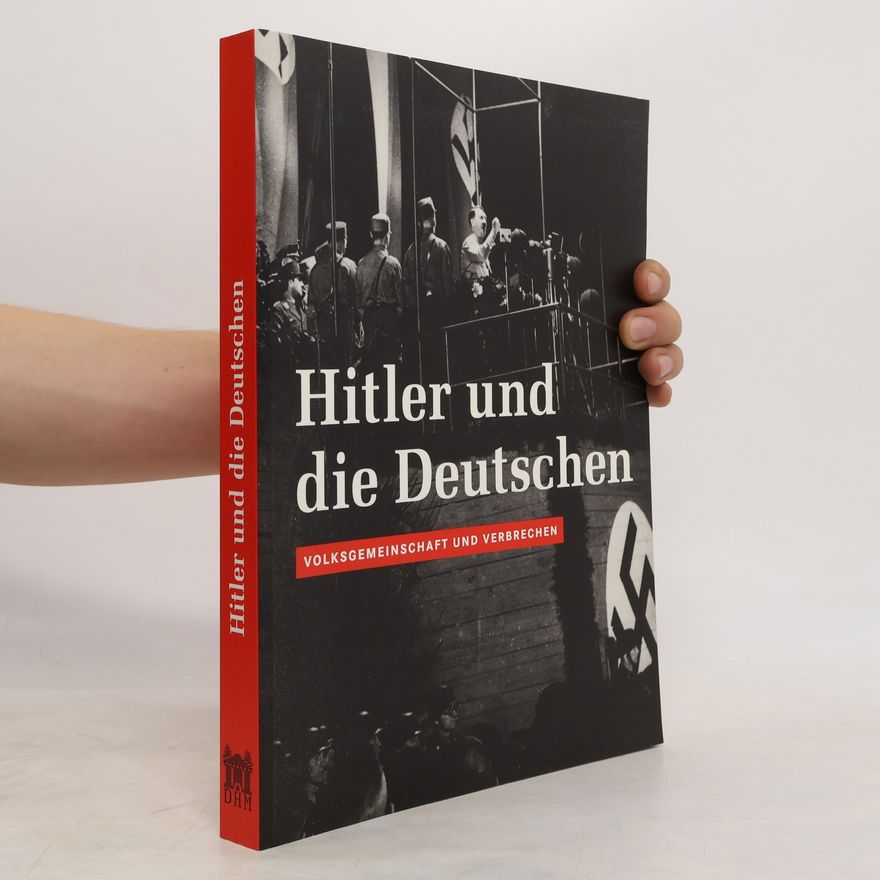 Simone Erpel Hitler und die Deutschen. Volksgemeinschaft und Verbrechen