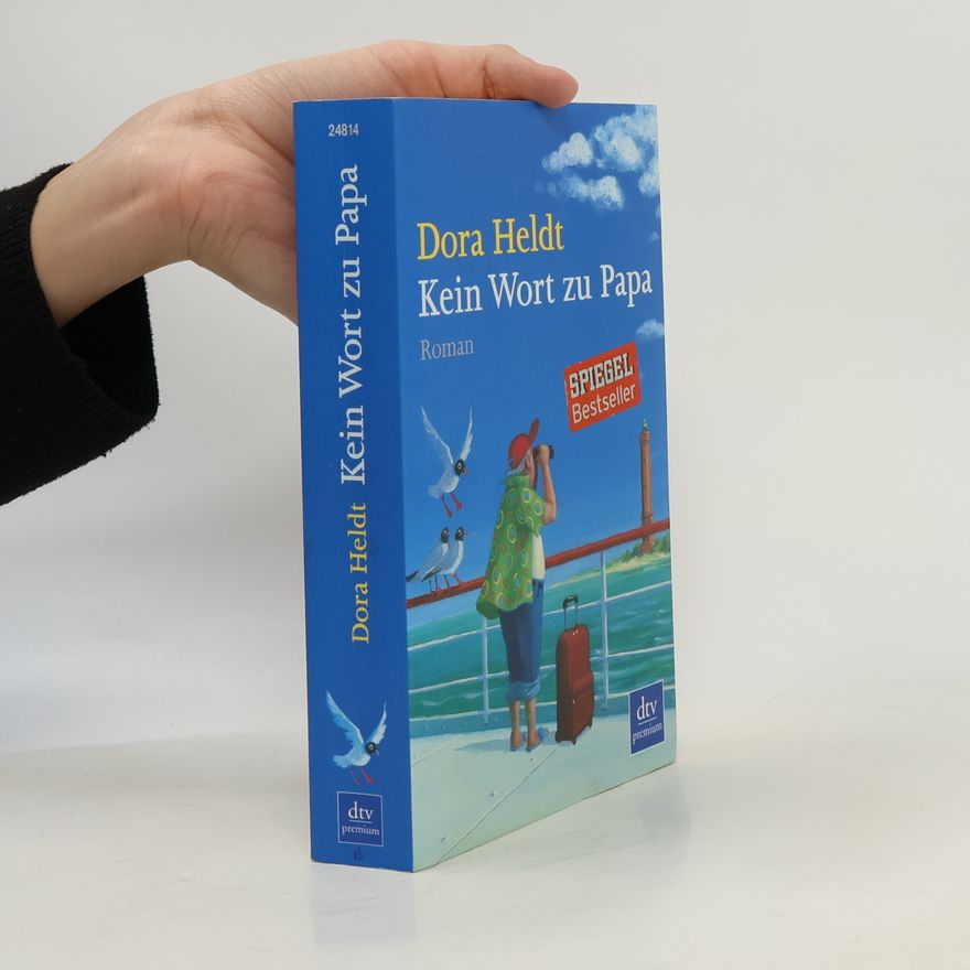 Dora Heldt Kein Wort zu Papa