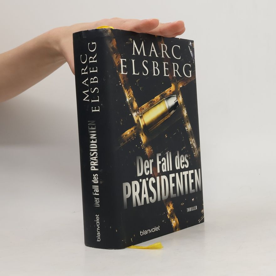 Marc Elsberg Der Fall des Präsidenten