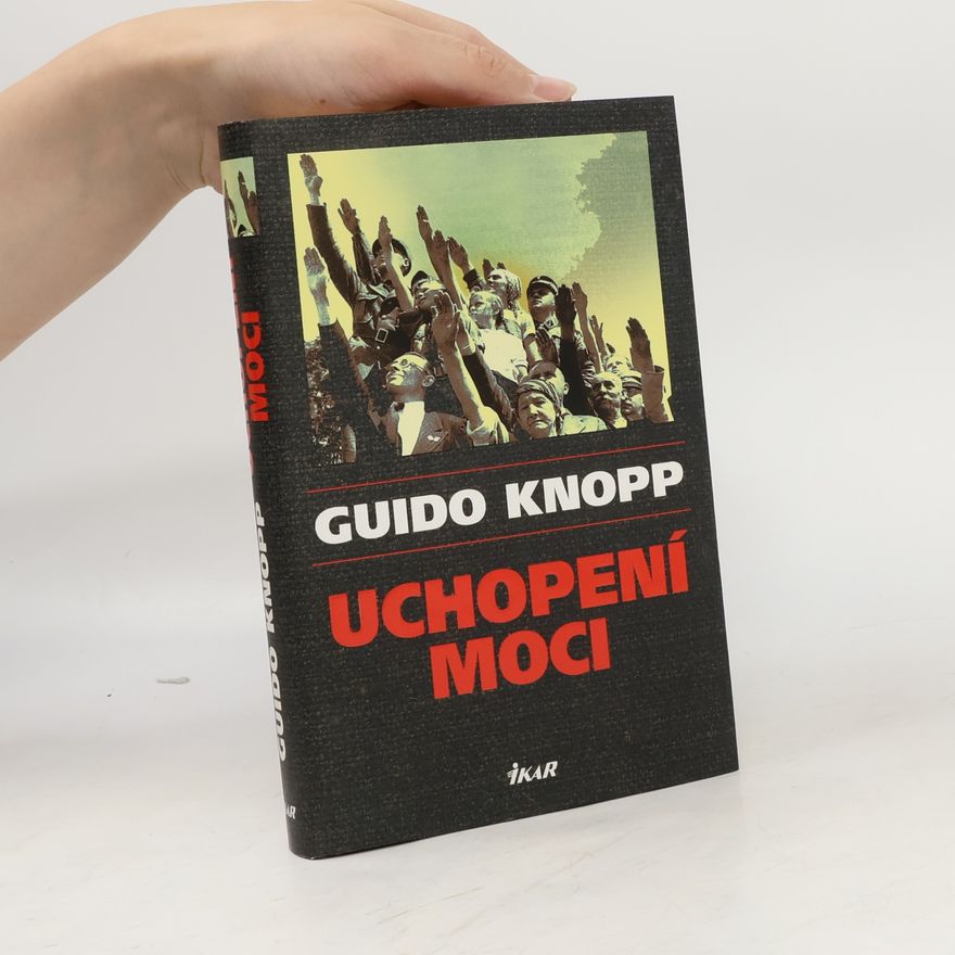 Guido Knopp Uchopení moci