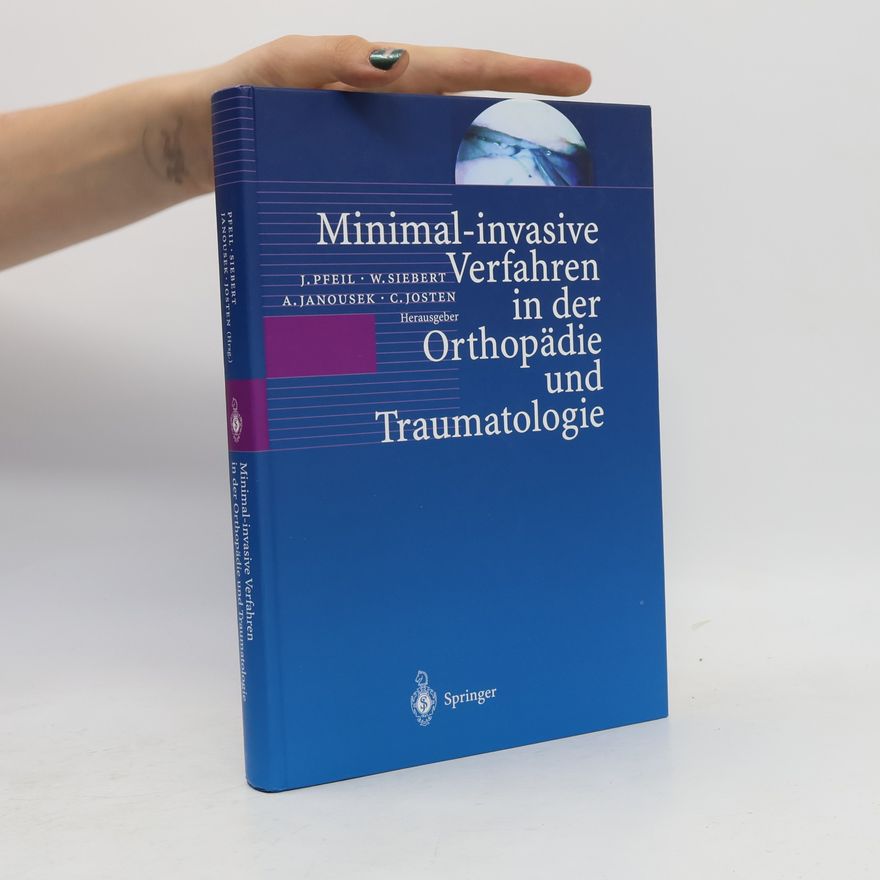 C. Josten Minimal-invasive Verfahren in der Orthopädie und Traumatologie