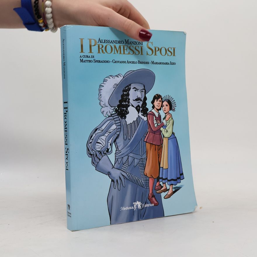 Giovanni Angelo Brindisi I promessi sposi. Storia milanese del secolo XVII scoperta e rifatta da Alessandro Manzoni. Ediz. per la scuola