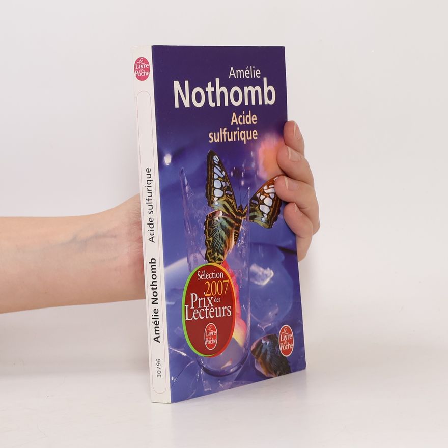 Amélie Nothomb Acide sulfurique : roman
