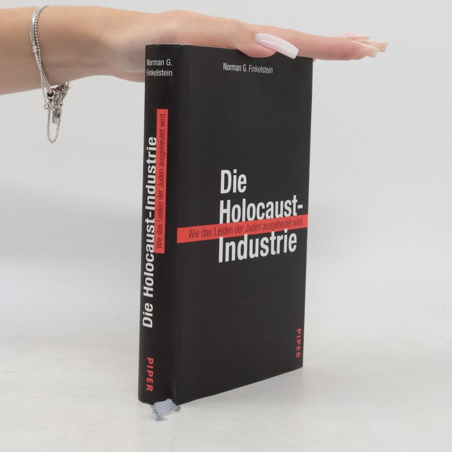 Norman G. Finkelstein Die Holocaust-Industrie