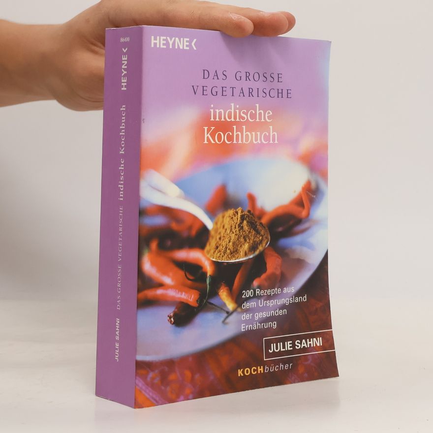 Julie Sahni Das grosse vegetarische indische Kochbuch