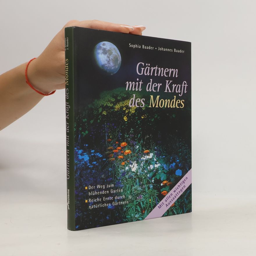 Sophia Baader Gärtnern mit der Kraft des Mondes