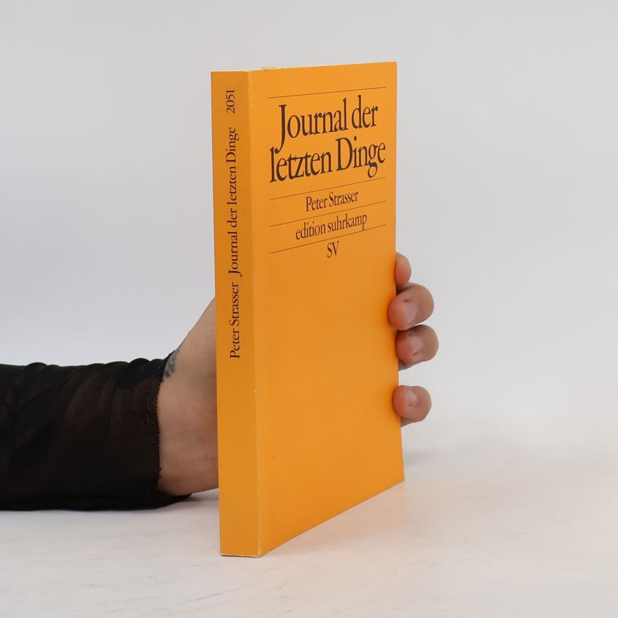 Peter Strasser Journal der letzten Dinge