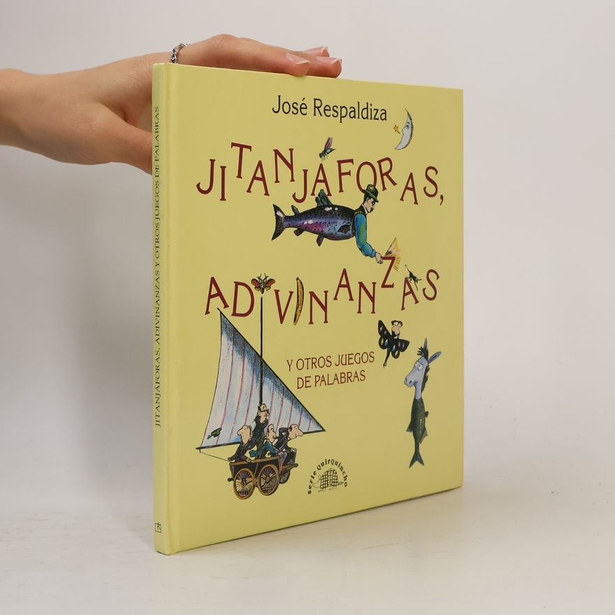 Pedro José Respaldiza Lama Serie Quirquincho: Jitanjáforas, adivinanzas y otros juegos de palabras