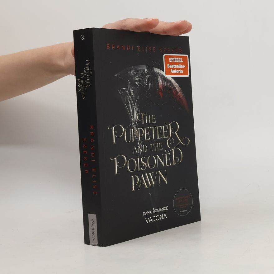 Brandi Elise Szeker The Puppeteer and The Poisoned Pawn (The Pawn and The Puppet 3)