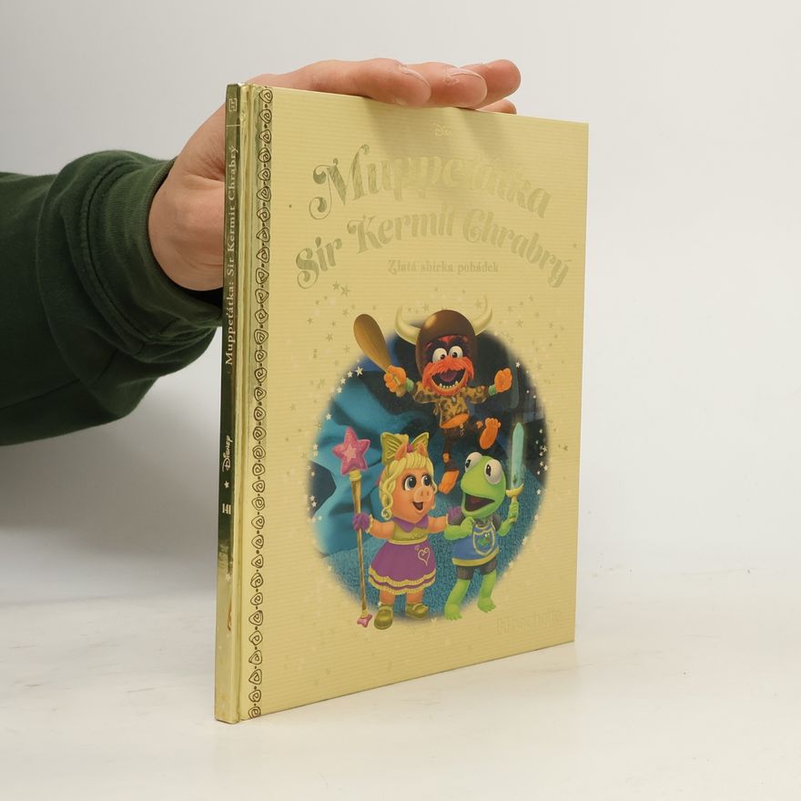 Kolektiv autorů Zlatá sbírka pohádek 141. Muppeťátka. Sir Kermit Chrabrý