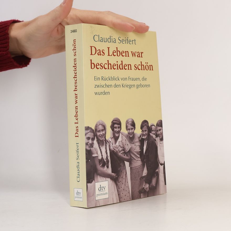 Claudia Seifert Das Leben war bescheiden schön