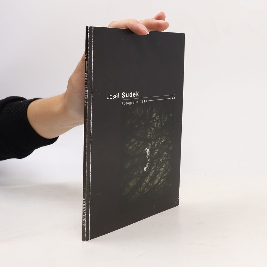 Antonín Dufek Josef Sudek. Fotografie 1940-70. Z fotografické sbírky Moravské galerie
