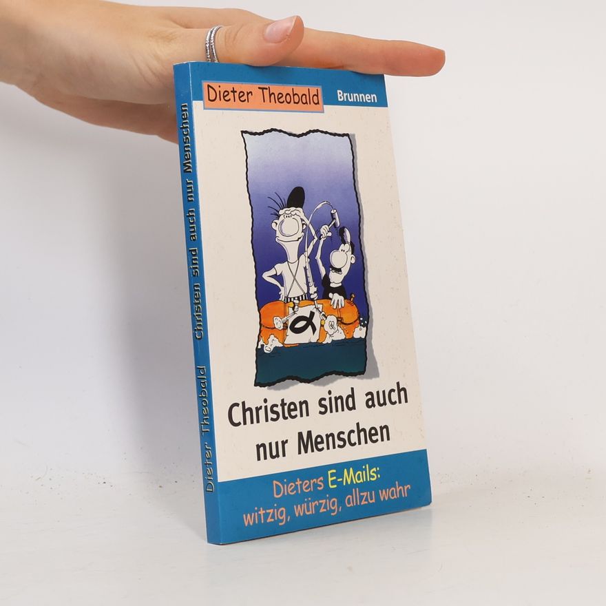 Dieter Theobald Christen sind auch nur Menschen