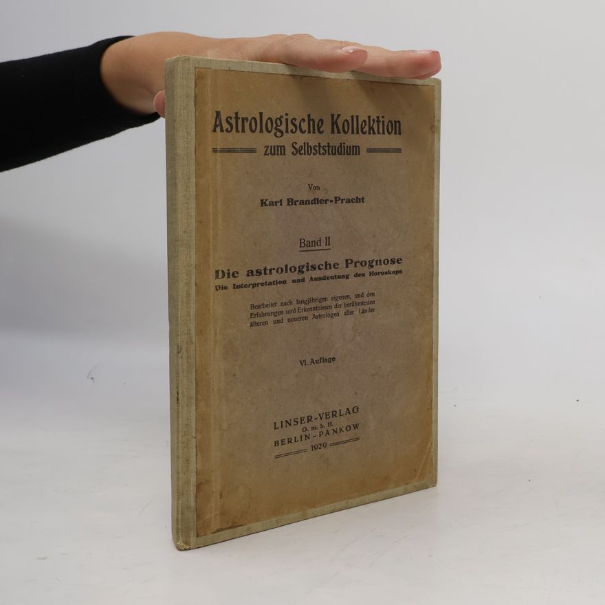 Karl Brandler Pracht Astrologische Kollektionzum Selbststudium II. Die astrologische Prognose