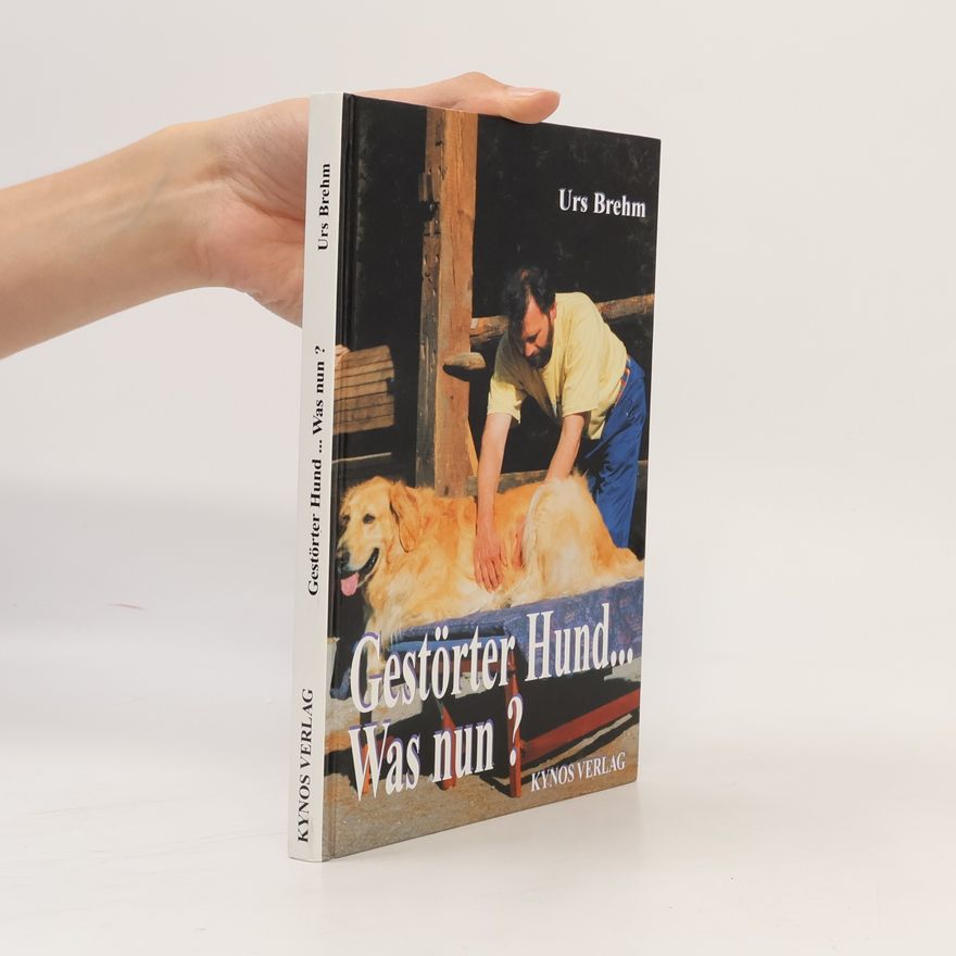 Urs Brehm Gestörter Hund ... was nun?