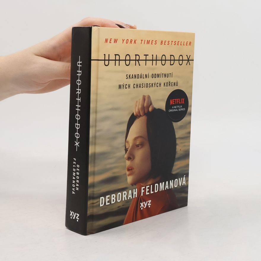 Deborah Feldman Unorthodox: Skandální odmítnutí mých chasidských kořenů