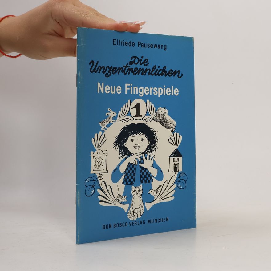 Elfriede Pausewang Die Unzertrennlichen 1. Neue Fingerspiele