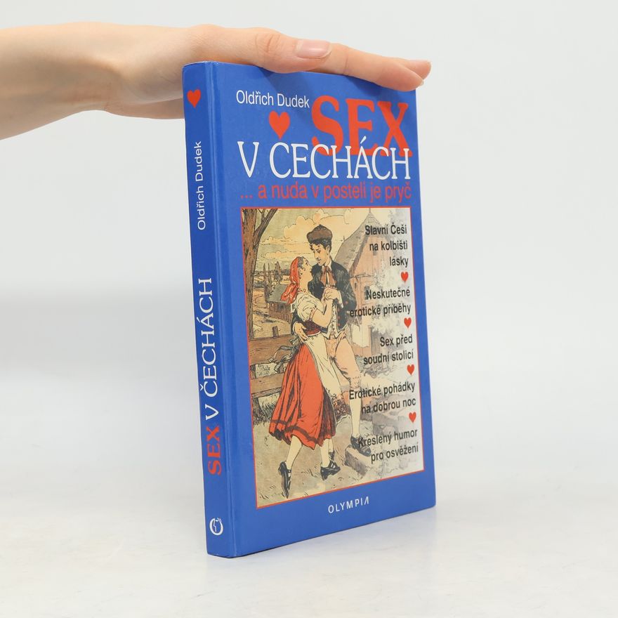 Oldřich Dudek Sex v Čechách : ...a nuda v posteli je pryč!