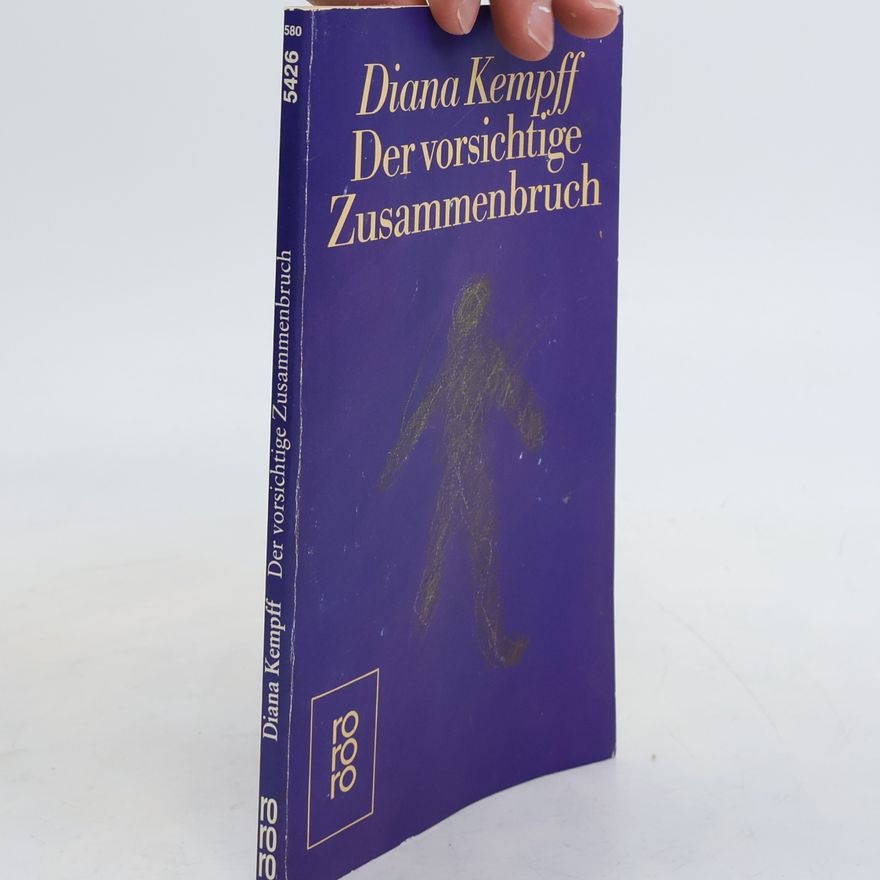 Diana Kempff Der vorsichtige Zusammenbruch