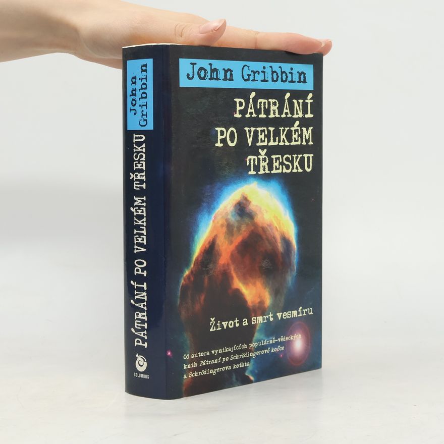 John Gribbin Pátrání po velkém třesku