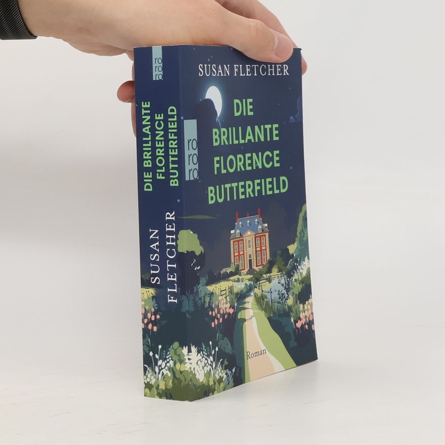 Susan Fletcher Die brillante Florence Butterfield: Eine unvergessliche Heldin, ein Buch wie eine Umarmung