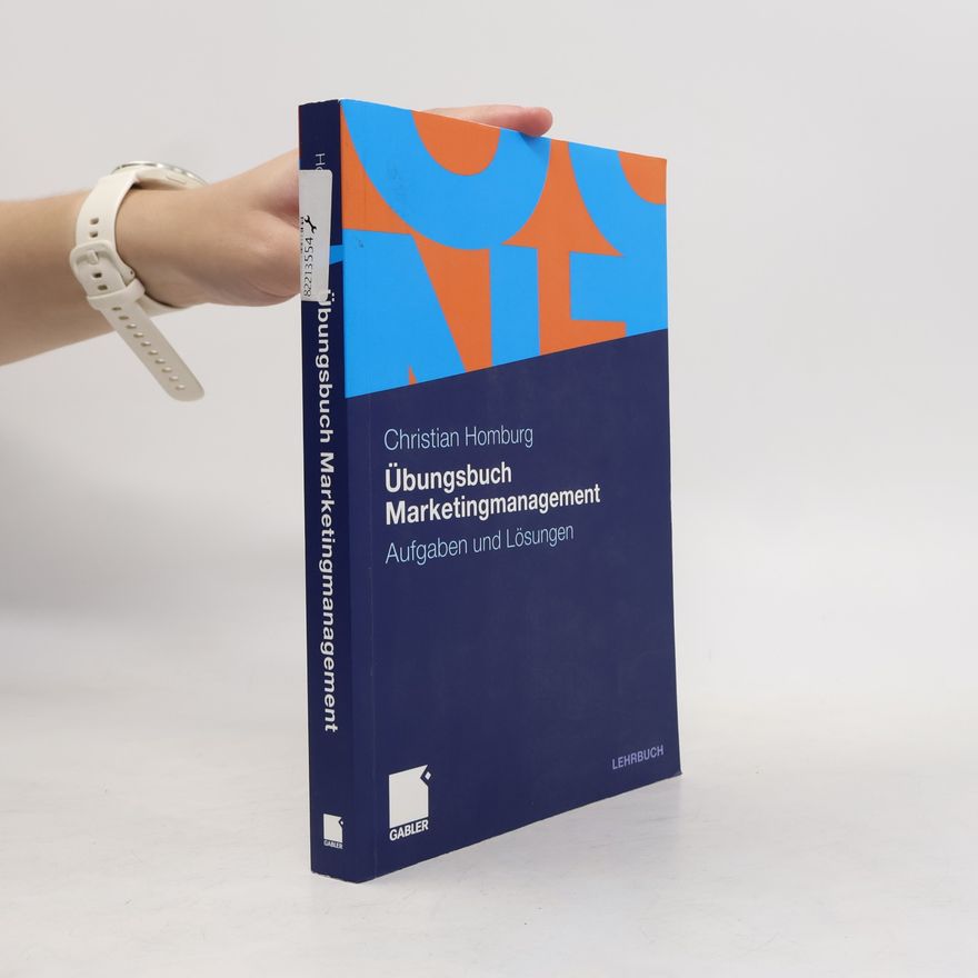Christian Homburg Übungsbuch Marketingmanagement