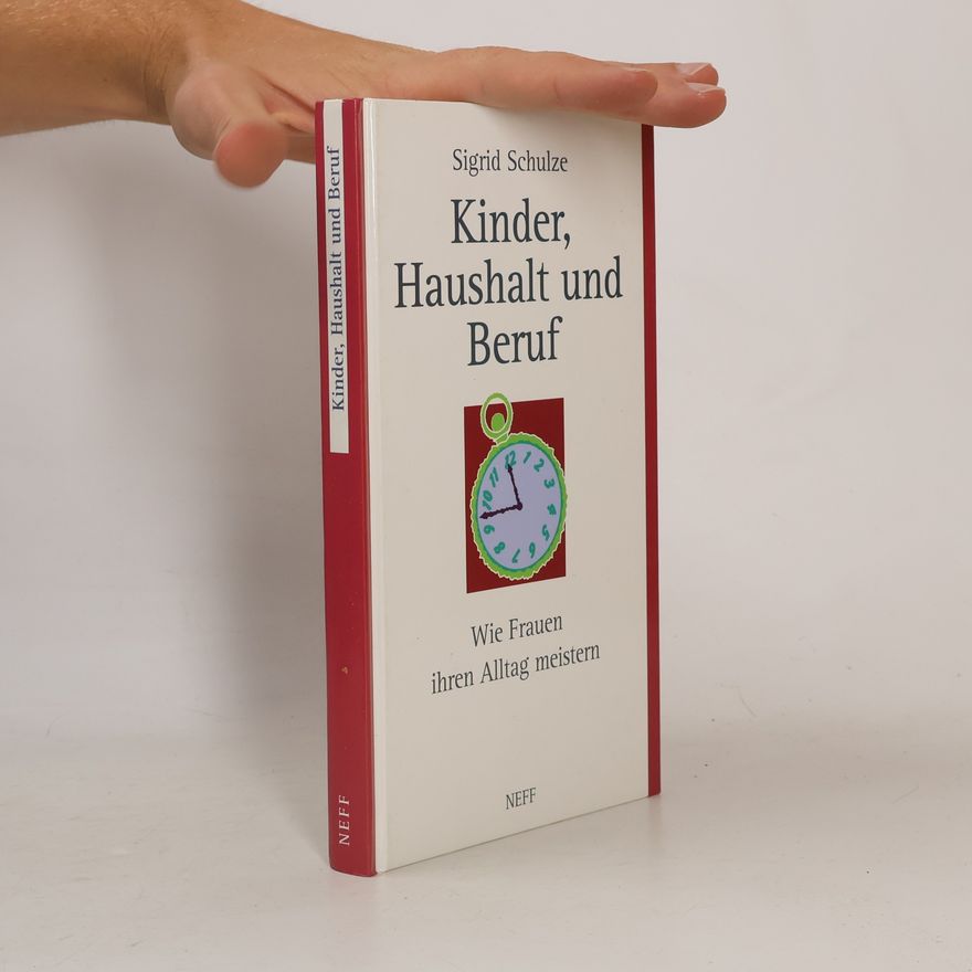 Sigrid Schulze Kinder, Haushalt und Beruf