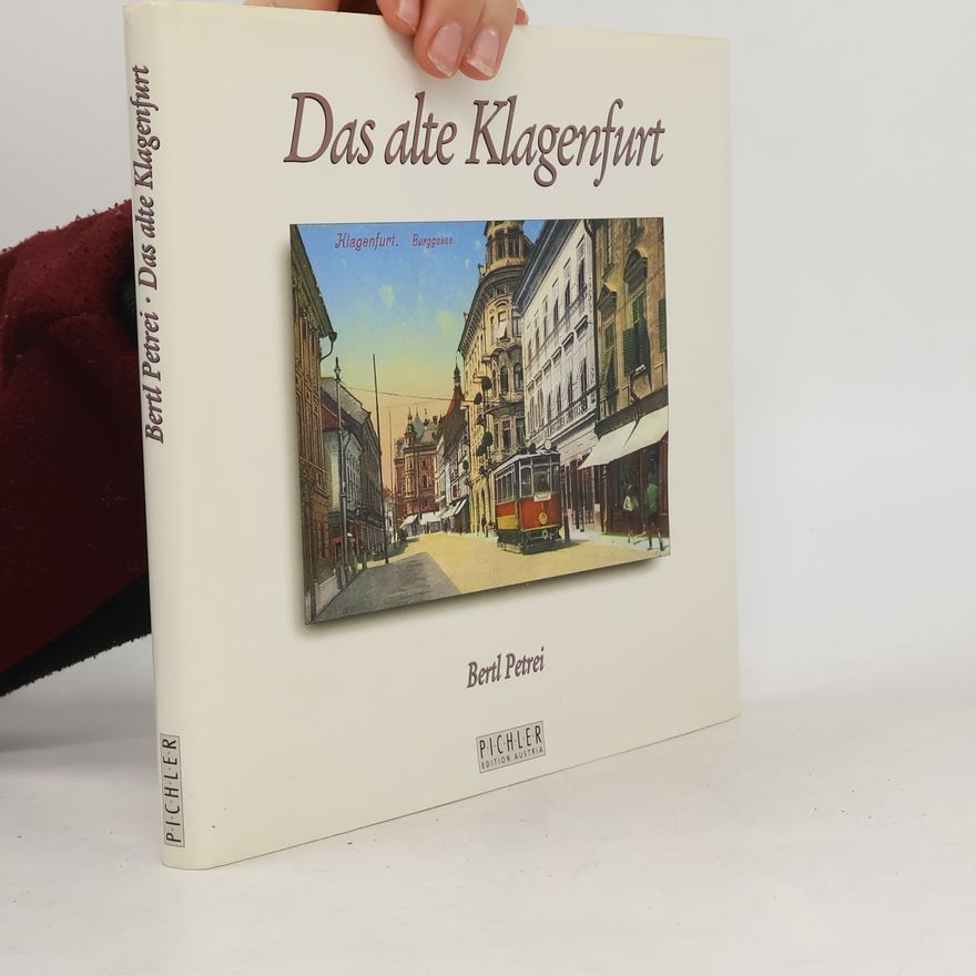 Bertl Petrei Das alte Klagenfurt