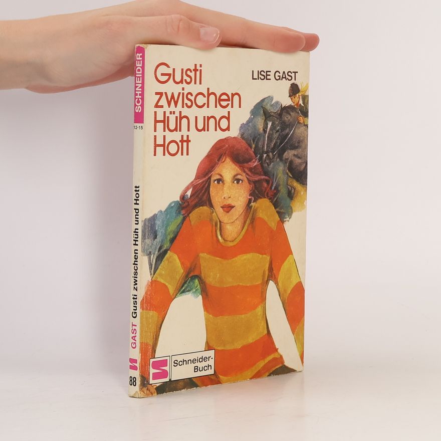 Lise Gast Gusti zwischen Hüh und Hott