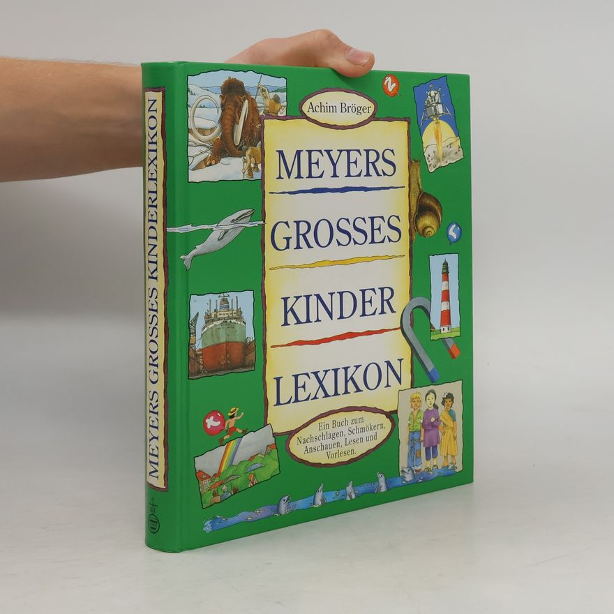 Achim Bröger Meyers grosses Kinderlexikon