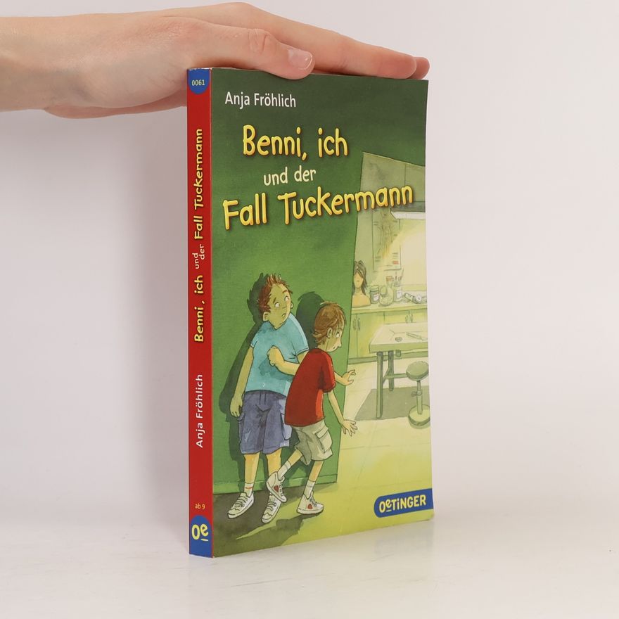 Anja Fröhlich Benni, ich und der Fall Tuckermann