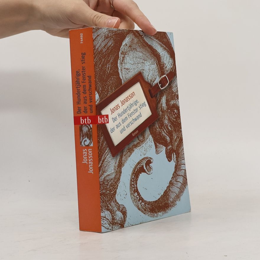 Jonas Jonasson Der Hundertjährige, der aus dem Fenster stieg und verschwand