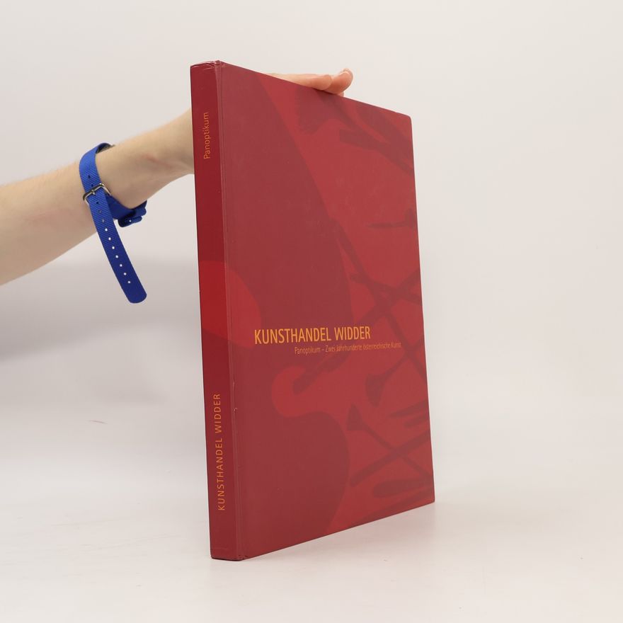 Claudia Widder Kunsthandel widder. Panoptikum - Zwei Jahrhunderte Österreichische Kunst