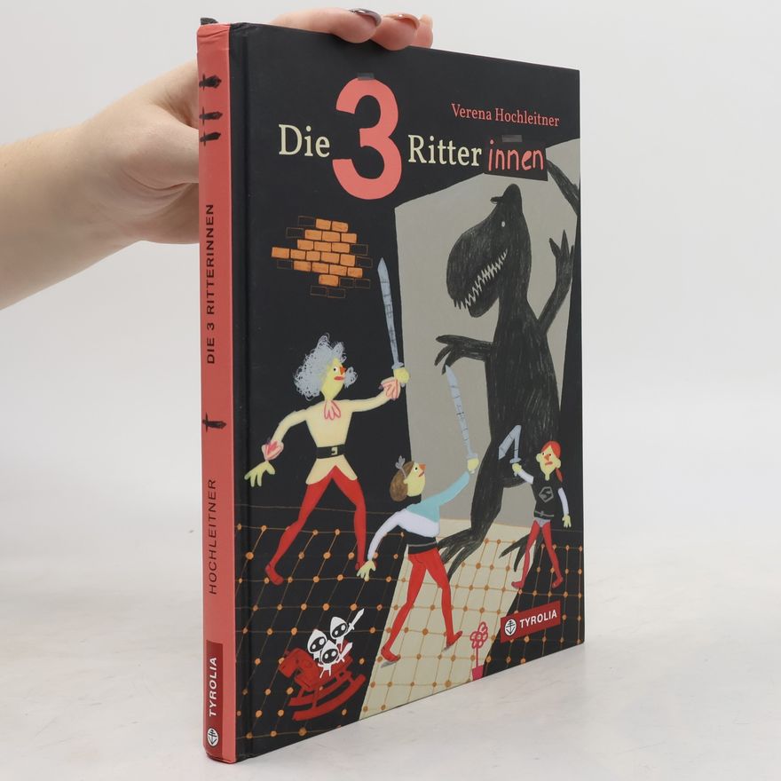 Verena Hochleitner Die 3 Ritterinnen. Wenn das Stiegenhaus zur Ritterburg wird - über die Kraft der Fantasie. Kurze Kapitel, großes Vergnügen. Ab 8 Jahren