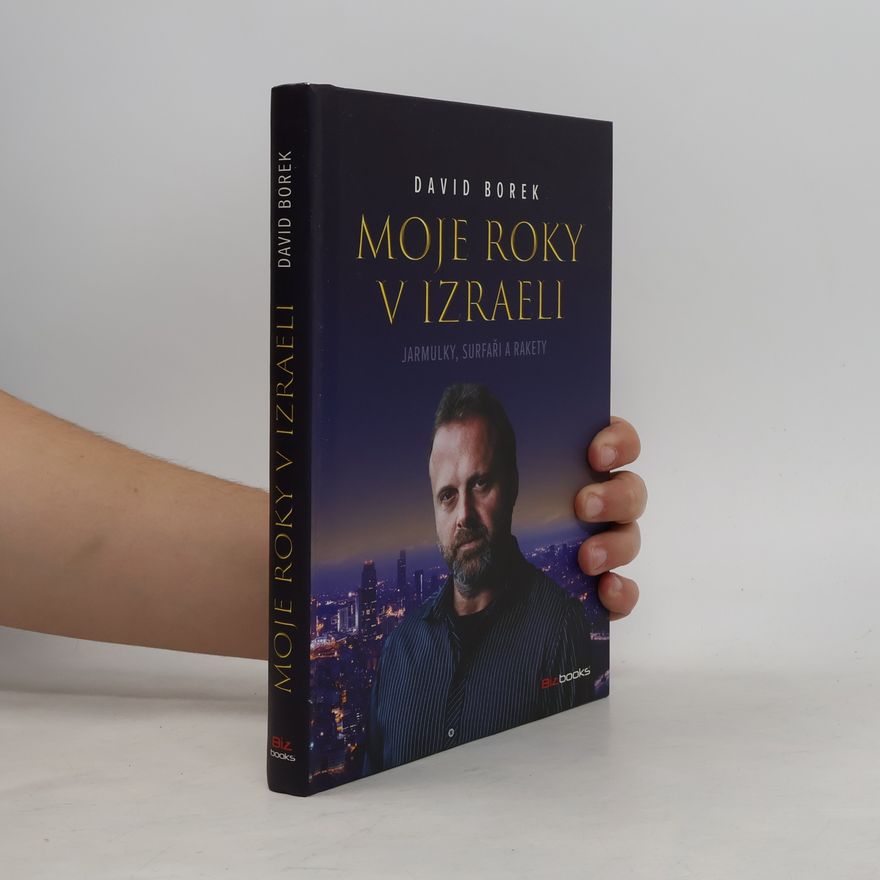 David Borek Moje roky v Izraeli: Jarmulky, surfaři a rakety