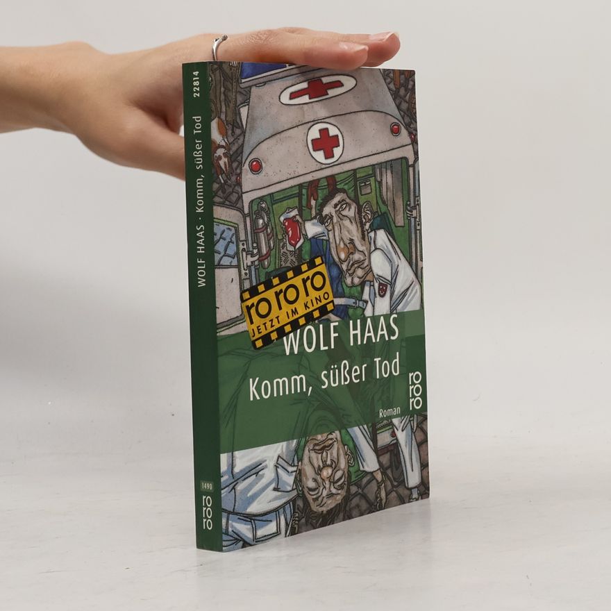 Wolf Haas Komm, süßer Tod