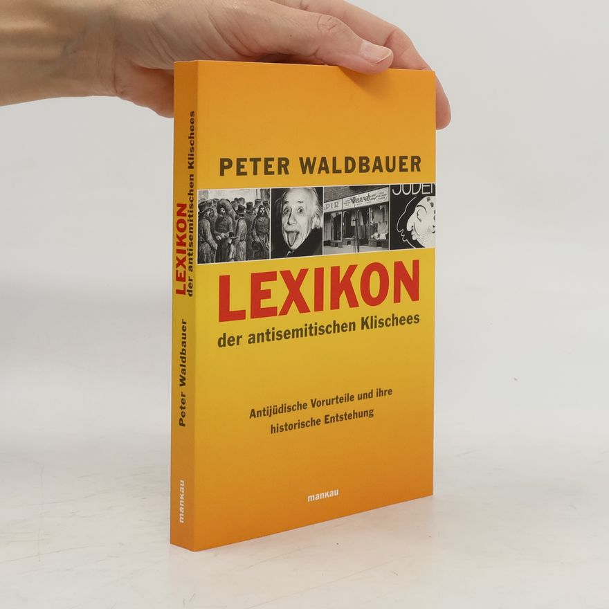 Peter Waldbauer Lexikon der antisemitischen Klischees