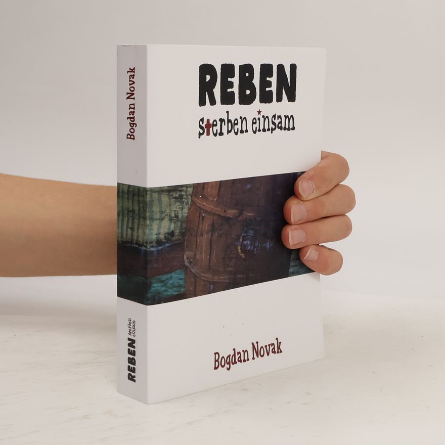 Bogdan Novak Reben sterben einsam