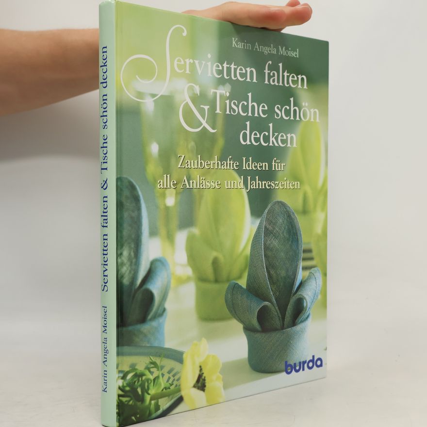 Angela Karin Moisel Servietten falten & Tische schön decken